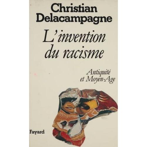 L'invention Du Racisme : Antiquité Et Moyen Âge