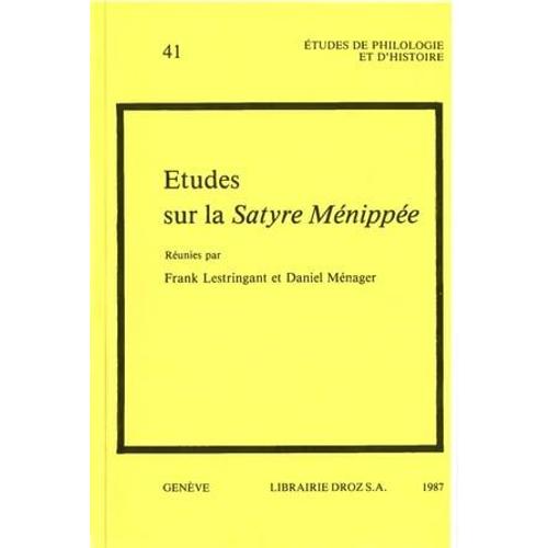 Etudes Sur La Satyre Menippée