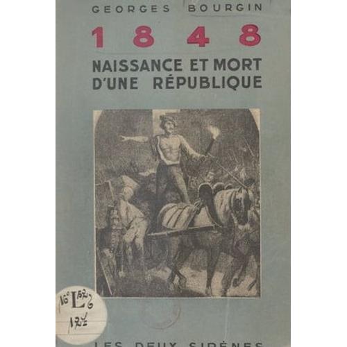 1848, Naissance Et Mort D'une République