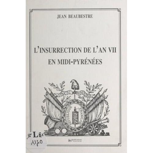 L'insurrection De L'an Vii En Midi-Pyrénées