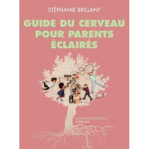 Guide Du Cerveau Pour Parents Éclairés