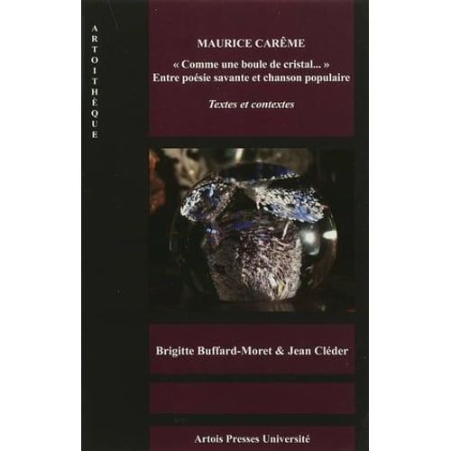 Maurice Carême. « Comme Une Boule De Cristal? » Entre Poésie Savante Et Chanson Populaire