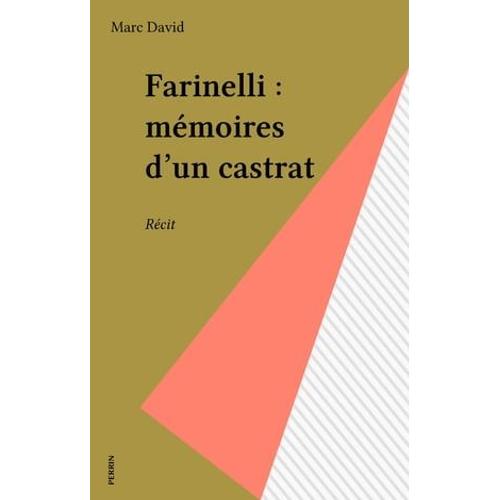 Farinelli : Mémoires D'un Castrat