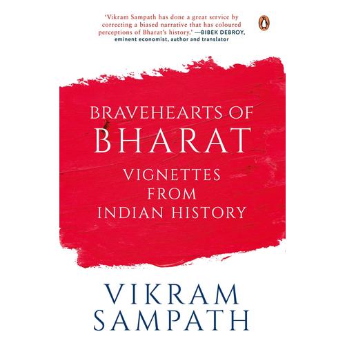 Bravehearts Of Bharat: Vignettes From Indian History