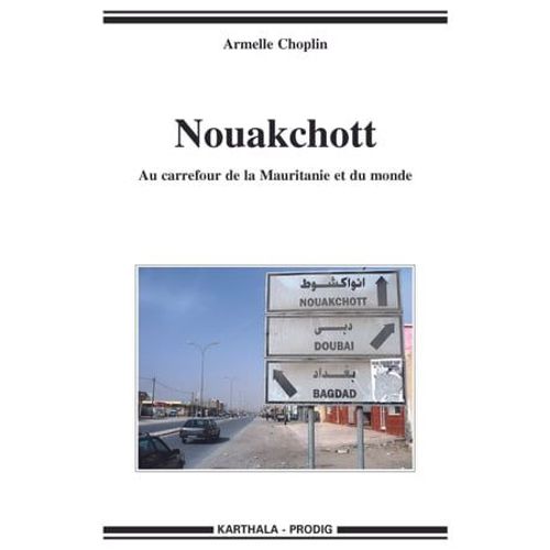 Nouakchott. Au Carrefour De La Mauritanie Et Du Monde