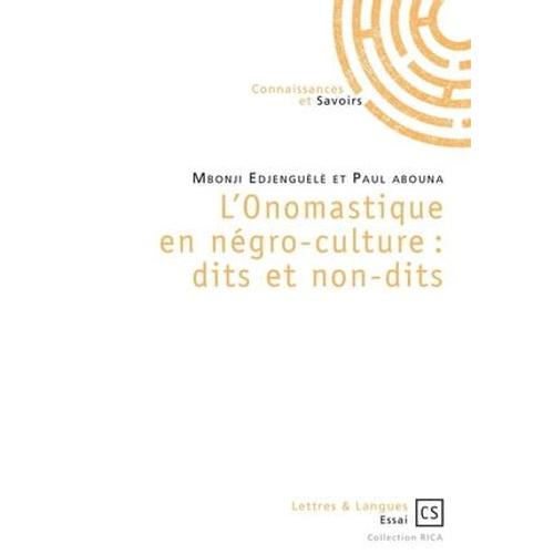 L'onomastique En Négro-Culture : Dits Et Non-Dits