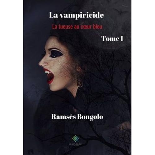 La Vampiricide - Tome I