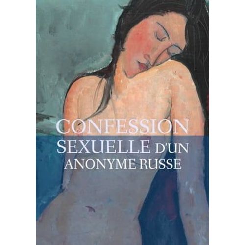 Confession Sexuelle D'un Anonyme Russe
