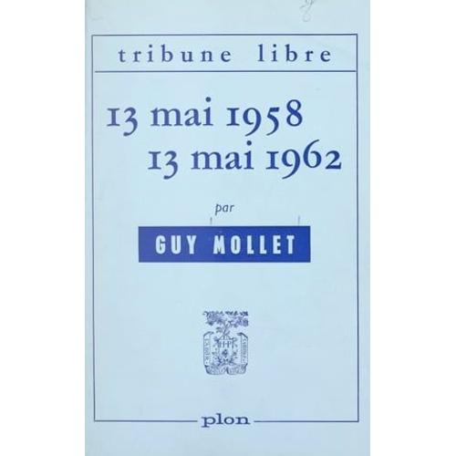 13 Mai 1958, 13 Mai 1962