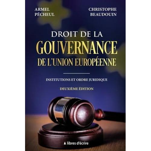 Droit De La Gouvernance De L'union Européenne : Institutions Et Ordre Juridique