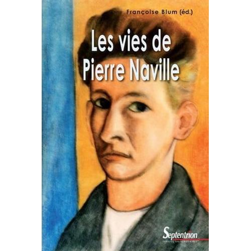 Les Vies De Pierre Naville