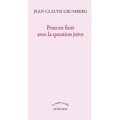 Pour En Finir Avec La Question Juive (L'être Ou Pas)