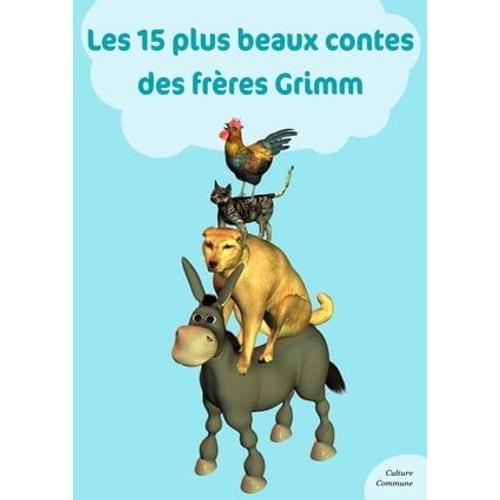 Les 15 Plus Beaux Contes Des Frères Grimm