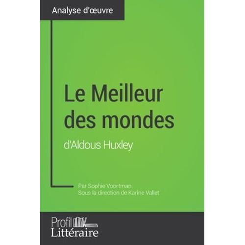 Le Meilleur Des Mondes D'aldous Huxley (Analyse Approfondie)