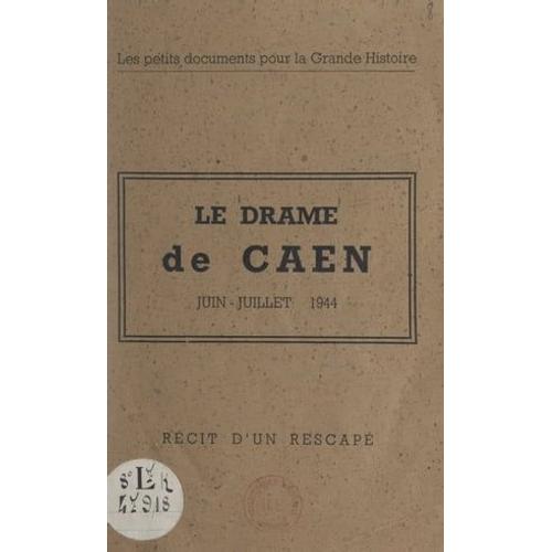Le Drame De Caen, Juin-Juillet 1944