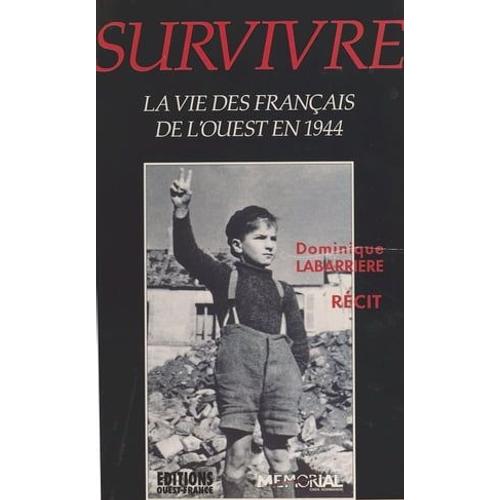 Survivre : La Vie Des Français De L'ouest En 1944