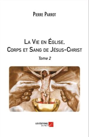 La Vie En Église, Corps Et Sang De Jésus-Christ