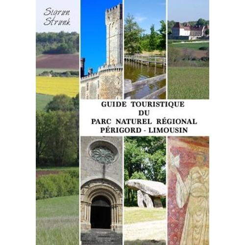 Guide Touristique Du Parc Naturel Régional Périgord-Limousin