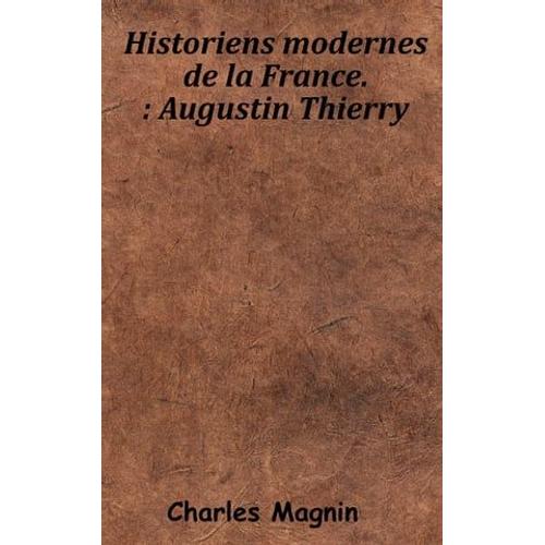 Historiens Modernes De La France. - Augustin Thierry