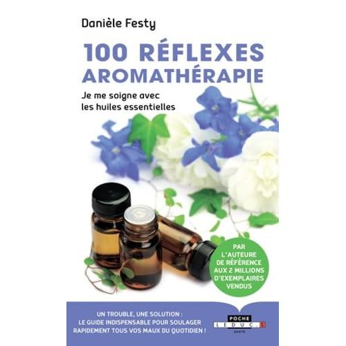 100 Réflexes Aromathérapie