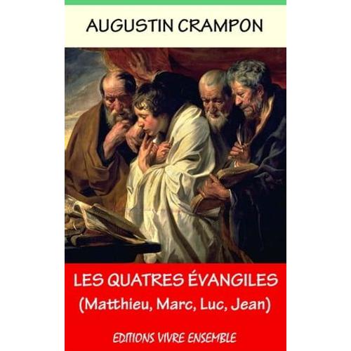 Les Quatre Évangiles (Matthieu, Marc, Luc, Jean)