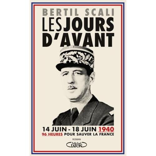 Les Jours D'avant 14 Juin - 18 Juin 1940