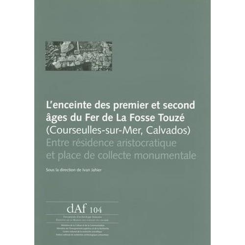 L'enceinte Des Premier Et Second Âges Du Fer De La Fosse Touzé (Courseulles-Sur Mer, Calvados)