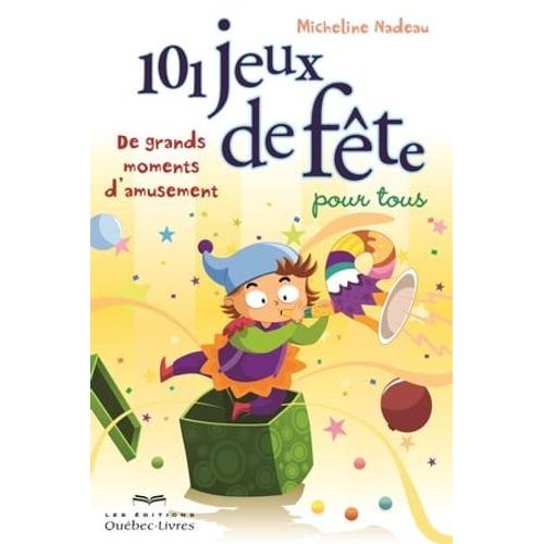 101 Jeux De Fête Pour Tous