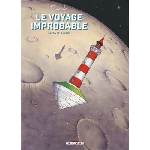 Le Voyage Improbable - Seconde Partie