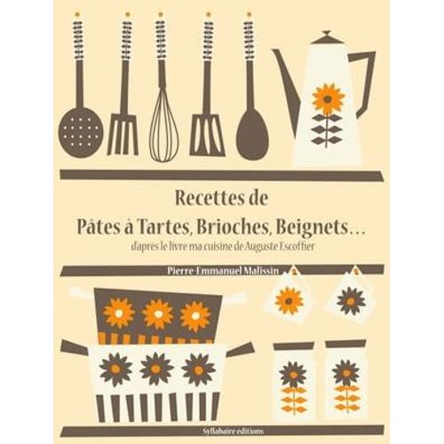 Recettes De Pâtes À Tartes, Brioches, Beignets?