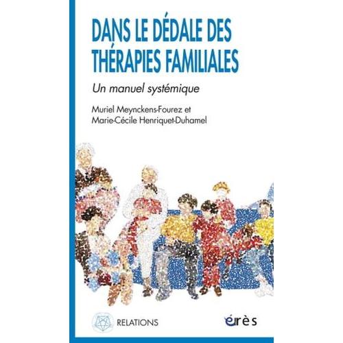 Dans Le Dédale Des Thérapies Familiales