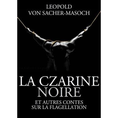 La Czarine Noire Et Autres Contes Sur La Flagellation