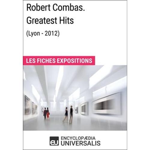 Robert Combas. Greatest Hits (Lyon - 2012)