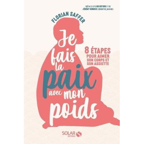 Je Fais La Paix Avec Mon Poids - 8 Étapes Pour Aimer Son Corps Et Son Assiette