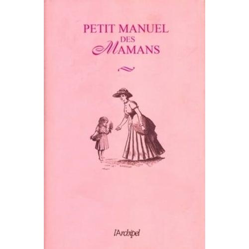 Petit Manuel Des Mamans