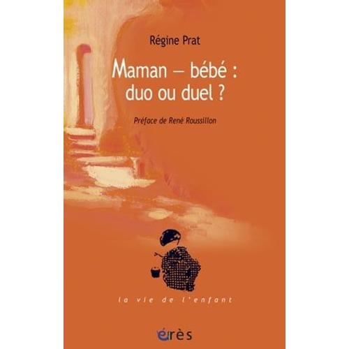 Maman - Bébé : Duo Ou Duel ?