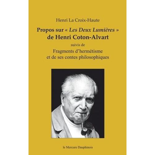 Propos Sur "Les Deux Lumières" De Henri Coton-Alvart