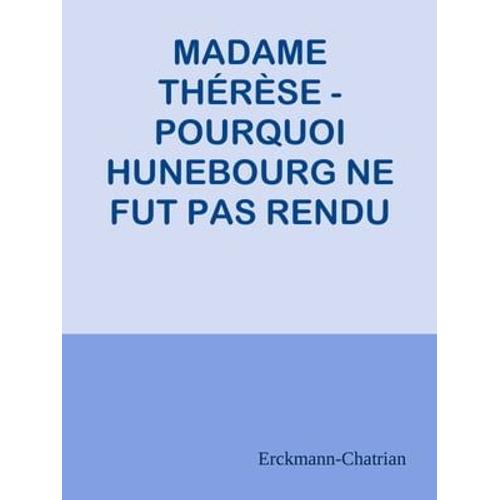 Madame Thérèse - Pourquoi Hunebourg Ne Fut Pas Rendu