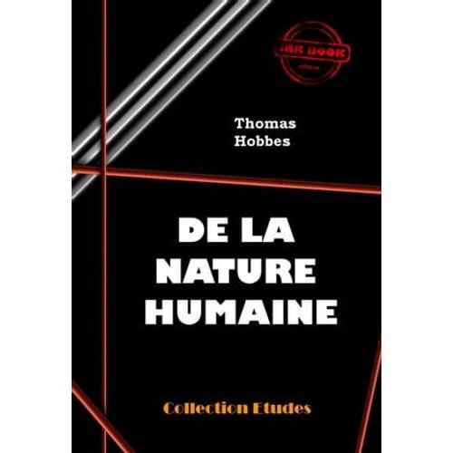 De La Nature Humaine. Essai Pour Introduire La Méthode Expérimentale De Raisonnement Dans Les Sujets Moraux [Édition Intégrale Revue Et Mise À Jour]