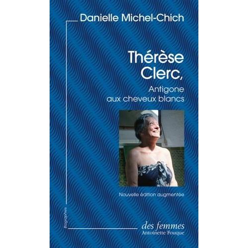 Thérèse Clerc, Antigone Aux Cheveux Blancs (Éd. Poche)