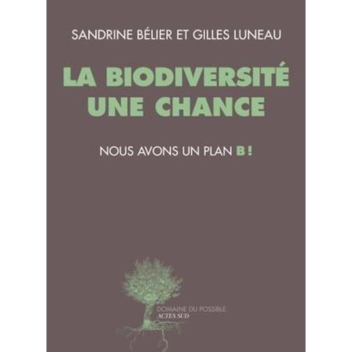 La Biodiversité Une Chance, Nous Avons Un Plan B !