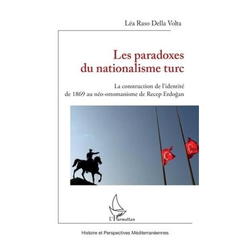 Les Paradoxes Du Nationalisme Turc