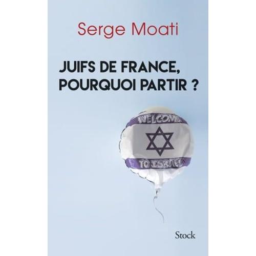 Juifs De France, Pourquoi Partir ?