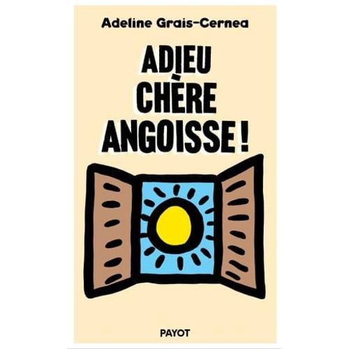 Adieu Chère Angoisse !