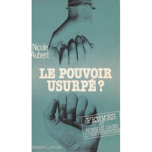 Le Pouvoir Usurpé ?