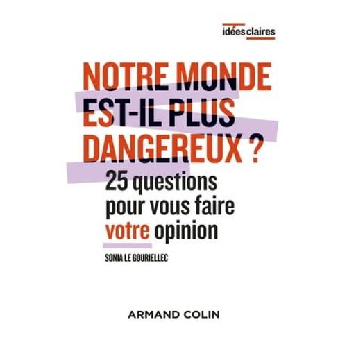 Notre Monde Est-Il Plus Dangereux ?