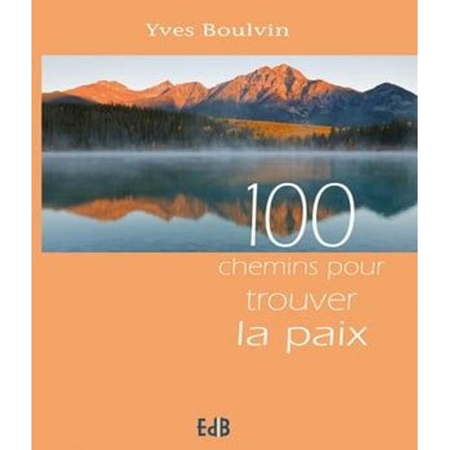 100 Chemins Pour Trouver La Paix