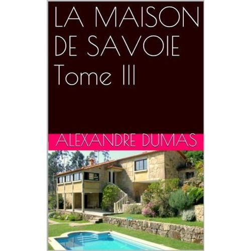 La Maison De Savoie Tome Iii
