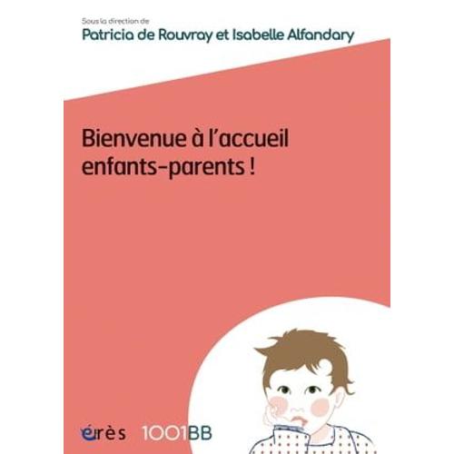 Bienvenue À L'accueil Enfants-Parents - 1001 Bb N°155