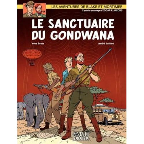 Blake Et Mortimer - Tome 18 - Le Sanctuaire De Gondwana